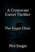 Cover: A Corporate Cartel Thriller - PHILLIP SINGER