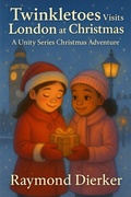 Cover: Twinkletoes Visits London at Christmas: A Unity Series Christmas Adventure (The Unity series-Collection) - Samuel Wilson Media