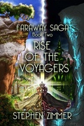 Cover: Rise of the Voyagers (Faraway Saga, #2) - Seventh Star Press