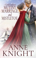 Cover: A Lord's Guide to Mutiny, Marriage, and Mistletoe - ARKA Publishing
