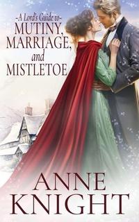 Enlarge image Cover: A Lord's Guide to Mutiny, Marriage, and Mistletoe - ARKA Publishing