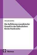 Cover: Die Aufkl&auml;rung sexualisierter Gewalt in der katholischen Kirche Frankreichs - Nomos