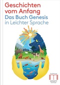 Cover: Geschichten vom Anfang. Das Buch Genesis in Leichter Sprache - Katholisches Bibelwerk e.V.