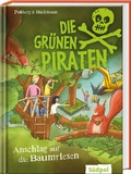 Cover: Die Gr&uuml;nen Piraten - Anschlag auf die Baumriesen - S&uuml;dpol Verlag GmbH