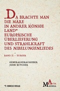 Cover: "Da Brachte Man die M&auml;re in Andrer K&ouml;nige Land" Europ&auml;ische &Uuml;berlieferung und Strahlkraft des Nibelungenliedes - Mimesis Verlag