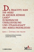 Cover: "Da Brachte Man die M&auml;re in Andrer K&ouml;nige Land" Europ&auml;ische &Uuml;berlieferung und Strahlkraft des Nibelungenliedes - Mimesis Verlag