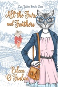 Cover: All the Furs and Feathers - Bwl Publishing Inc.