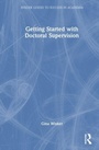 Cover: Getting Started with Doctoral Supervision - Routledge