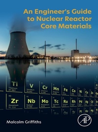 Enlarge image Cover: An Engineer's Guide to Nuclear Reactor Core Materials - Elsevier