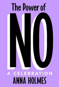 Enlarge image Cover: The Power of No - Crown Publishing Group (NY)