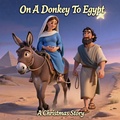 Cover: On A Donkey To Egypt (Little Spark Bible Stories) - Edified Works