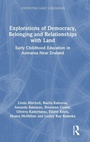 Cover: Explorations of Democracy, Belonging and Relationships with Land - Routledge