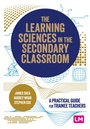 Cover: The Learning Sciences in the Secondary Classroom - Sage Publications Ltd (Digital)