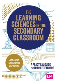 Enlarge image Cover: The Learning Sciences in the Secondary Classroom - Sage Publications Ltd (Digital)