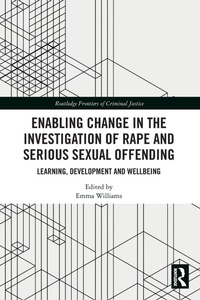 Enlarge image Cover: Enabling Change in the Investigation of Rape and Serious Sexual Offending - Routledge