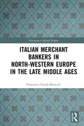 Cover: Italian Merchant Bankers in North-Western Europe in the Late Middle Ages - Routledge