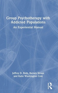 Enlarge image Cover: Group Psychotherapy with Addicted Populations - Routledge