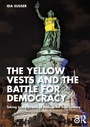 Cover: The Yellow Vests and the Battle for Democracy - Taylor & Francis