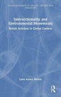 Cover: Intersectionality and Environmental Movements - Routledge