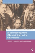 Cover: Visual Interrogations of Femininities in the Malay World - Routledge