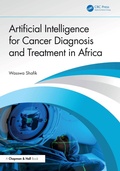 Cover: Artificial Intelligence for Cancer Diagnosis and Treatment in Africa - Chapman and Hall