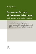 Cover: Greatness and Limits of Common Priesthood in 16th Century Reformation Theology - Routledge