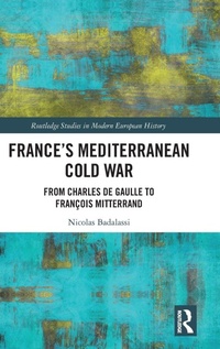 Enlarge image Cover: France's Mediterranean Cold War - Routledge