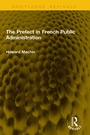 Cover: The Prefect in French Public Administration - Taylor & Francis
