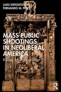 Cover: Mass Public Shootings in Neoliberal America - Routledge