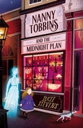 Cover: Nanny Tobbins and the Midnight Plan (Nanny Tobbins, #2): The charmingly spooky sequel in this funny middle-grade fantasy series perfect for fans of A Girl Called Corpse and Nevermoor - HarperCollins Publishers (Australia) Pty Ltd