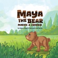 Cover: Maya the Bear Makes a Friend - Springer Literary House LLC