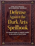 Cover: The Ultimate Wizarding World Defense Against the Dark Arts Spellbook - MEDIA LAB BOOKS