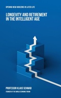 Cover: Longevity and Retirement in the Intelligent Age (Intelligent Age Series) - Schwab Academy