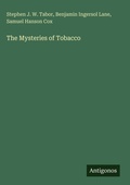 Cover: The Mysteries of Tobacco - Antigonos Verlag