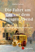 Cover: Die Fahrt am Tag vor dem Heiligen Abend - Lippe Verlag