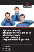Cover: System pomocy bezpieczenstwa dla osob gluchoniemych wykorzystujacy rozpoznawanie gestow - Wydawnictwo Nasza Wiedza