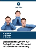 Cover: Sicherheitssystem fuer Gehoerlose und Stumme mit Gestenerkennung - Verlag Unser Wissen