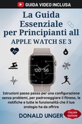 Cover: La Guida Essenziale per Principianti all Apple Watch SE 3 - TechSavy Arena