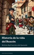 Cover: Historia de la vida del Busc&oacute;n - Zenith Velvet Ink Publishing