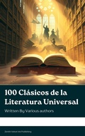 Cover: 100 Cl&aacute;sicos de la Literatura Universal - Zenith Velvet Ink Publishing