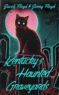 Cover: Kentucky's Haunted Graveyards - Nightmare Press