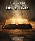 Cover: Bill Maher and His Favorite Bible Stories - McGilligan Publishing