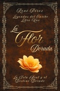 Cover: La Flor Dorada - Ren&eacute; P&eacute;rez