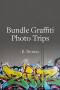 Cover: Bundle  Graffiti  Photo Trips (New Graffiti Photo Trips) - B. Brown