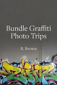 Enlarge image Cover: Bundle Graffiti Photo Trips (New Graffiti Photo Trips) - B. Brown