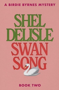 Enlarge image Cover: Swan Song - Shel Delisle