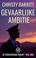 Cover: Gevaarlijke Ambitie (Verdwijnende Ranch, #3) - Christy Barritt