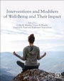 Cover: Interventions and Modifiers of Well-Being and Their Impact - Academic Press