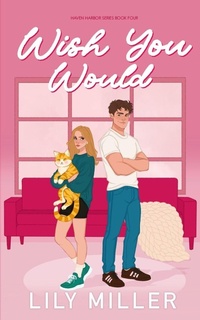 Enlarge image Cover: Wish You Would - LilyMillerAuthor