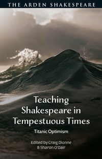 Enlarge image Cover: Teaching Shakespeare in Tempestuous Times - Bloomsbury Publishing PLC